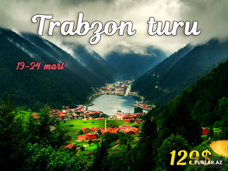 Trabzon Turu Ucuz Turlar - TURLAR.AZ