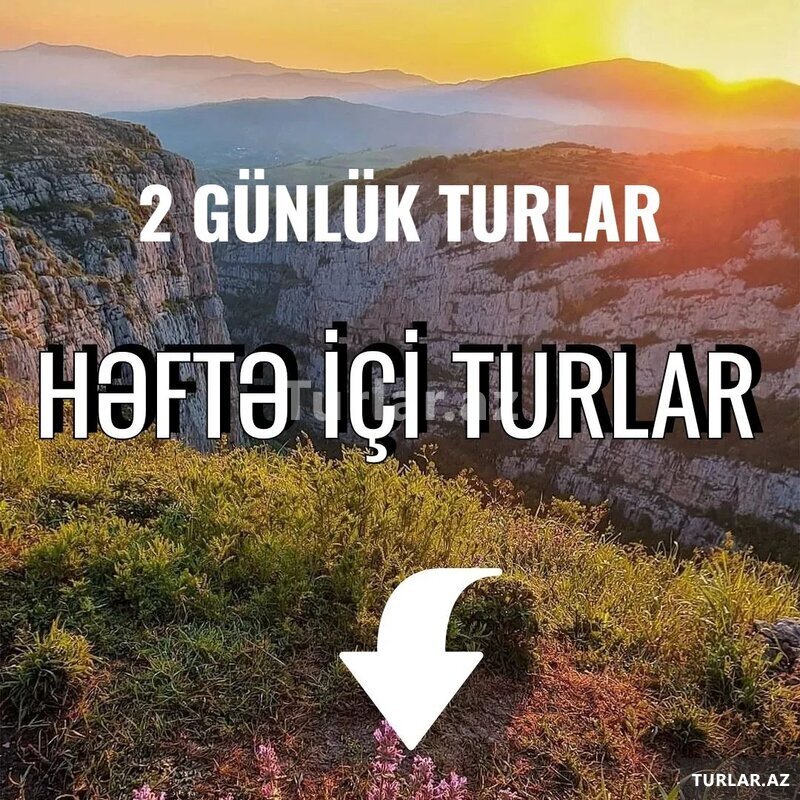 Həftə İçi Ölkədaxili 2 Günlük Turlar