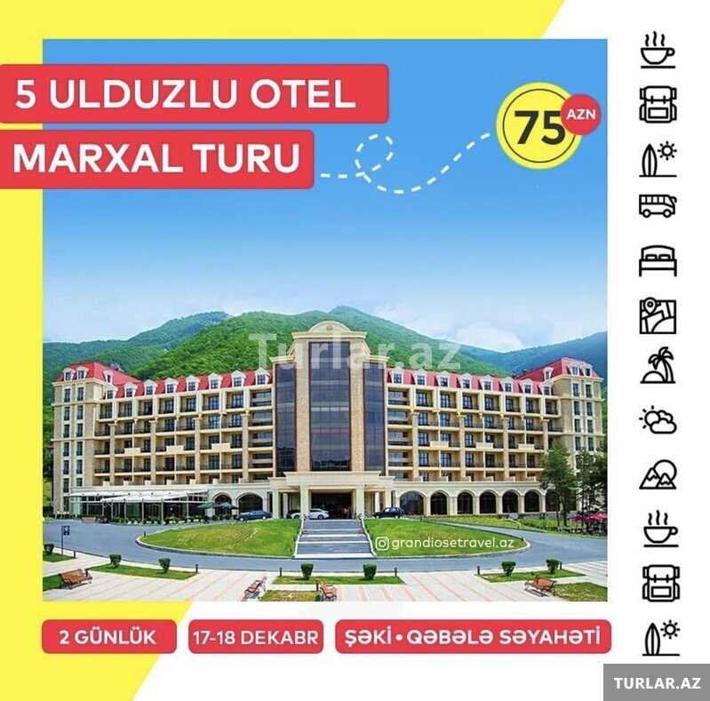 5 ulduzlu Şəki Marxal otelə 2 günlük tur
