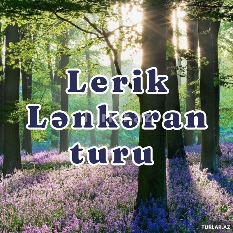 Möhtəşəm turumuz 1 günlük Lənkəran Lerik Möhtəşəm turumuz 1 günlük Lənkəran Lerik