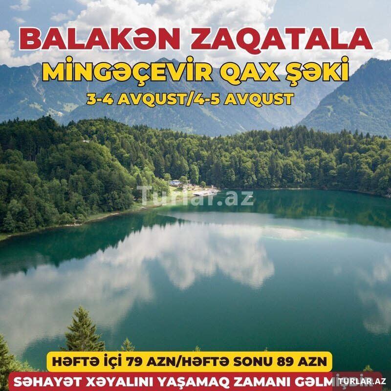 Mingəçevir Balakan Zaqatala Qax Şəki Turu Mingəçevir Balakan Zaqatala Qax Şəki Turu