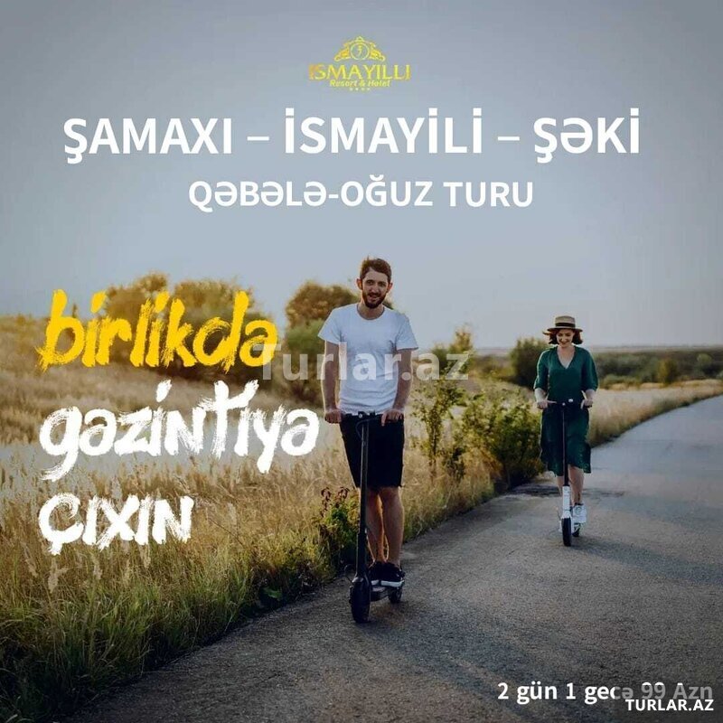 Şamaxi .ismayili – Şəki – Qəbələ-turu