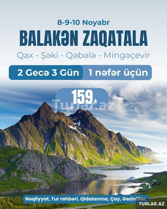 3 günlük Balakən Zaqatala Qax Şəki Qəbələ turu 3 günlük Balakən Zaqatala Qax Şəki Qəbələ turu