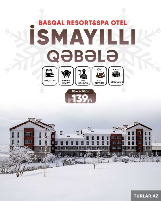 İsmayıllı Qəbələ 2 günlük vip tur İsmayıllı Qəbələ 2 günlük vip tur