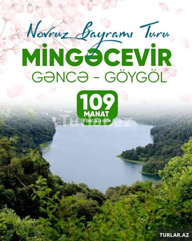 Mingəçevir Gəncə Göygöl Turu Mingəçevir Gəncə Göygöl Turu
