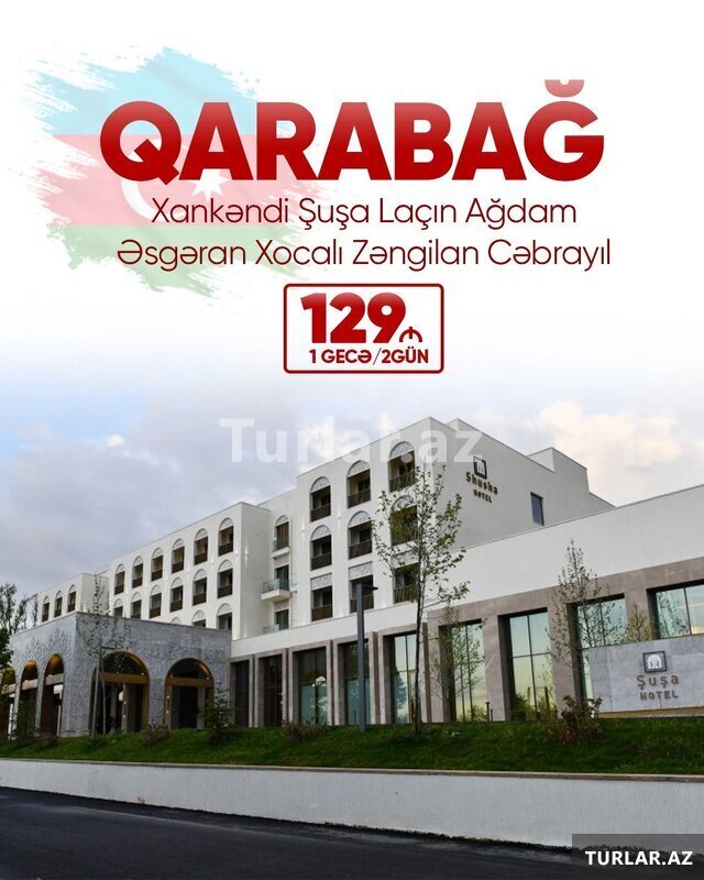 Şuşa Xankəndi Laçın Zəngilan Cəbrayıl turu Şuşa Xankəndi Laçın Zəngilan Cəbrayıl turu