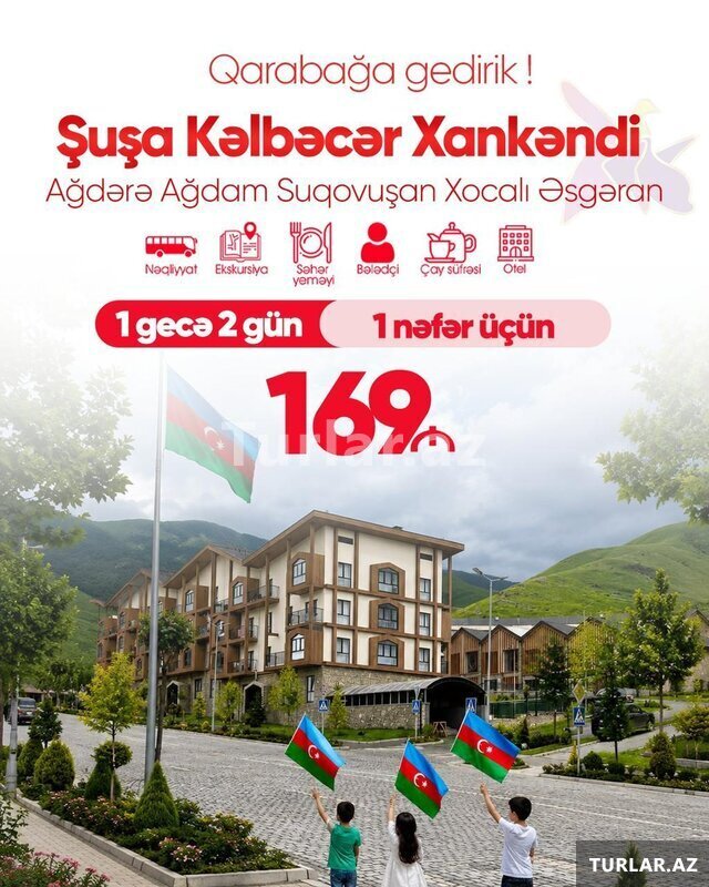 2 günlük Şuşa Kəlbəcər Xankəndi Ağdərə turu 2 günlük Şuşa Kəlbəcər Xankəndi Ağdərə turu
