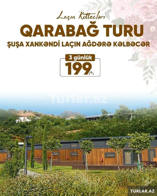 3 günlük Şuşa Xankəndi Laçın Kəlbəcər turu 3 günlük Şuşa Xankəndi Laçın Kəlbəcər turu