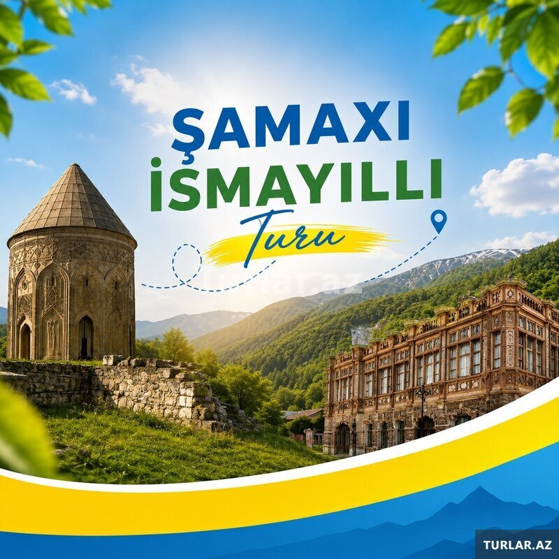 Шамахы Исмаиллинский тур Шамахы Исмаиллинский тур