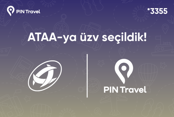 PIN Travel şirkəti ATAA-nın üzvlüyünə - QƏBUL OLUNUB