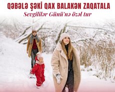 Qax Şəki Qəbələ Turu - Sevgililər Günü üçün