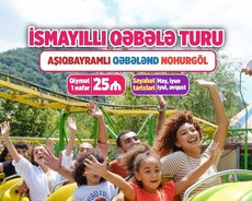 İsmayıllı - Qəbələ Əyləncə Turu