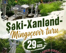 Şəki Xanlənd - Mingəçevir turu