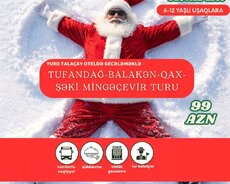 Tufandağ Balakən Zaqatala Qax Şəki Mingəçevir