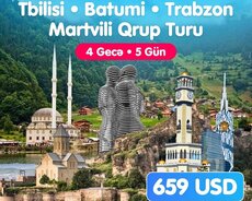 Tbilisi • Batumi • Trabzon • Martvili Qrup Turu