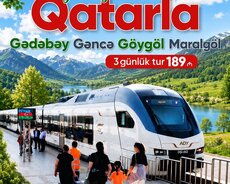 Gədəbəy • Gəncə • Göygöl • Maralgöl Qatar turu
