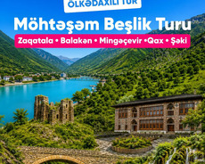 Zaqatala - Balakən - Mingəçevir- Qax – Şəki turu