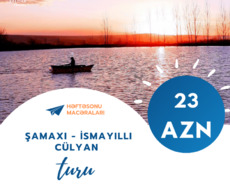 Şamaxı - İsmayıllı - Cülyan turu