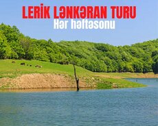 Lənkəran Lerik turu birgunluk her həftəsonuna