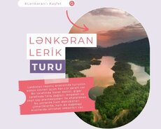 Cənub turu Lənkəran - Lerik