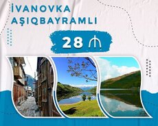 Bol ekskursiyalı İsmayıllı-İvanovka turu