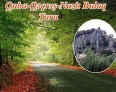 Quba-Qəçrəş-Nazlıbulaq turu