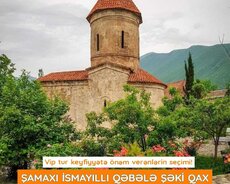 3 günlük Şamxı-ismayıllı Qəbələ Qax şəki turu