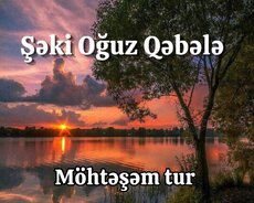 3 Rayon Gəzmək İmkani Şəki Oğuz Qəbələ Turu