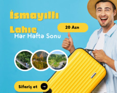 İsmayıllı Qəbələ turu Hər Həftə Sonu və Həftə İçi