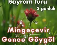 Bayrama Özəl Mingəçevir Gəncə Göygöl Turu