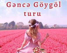 Möhtəşəm Hacıkənd Göygöl turu