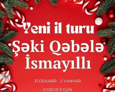 Yeni il turları Şəki Qəbələ İsmayıllı