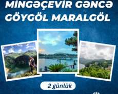 Mingəçevir Gəncə Göygöl Maralgöl turu