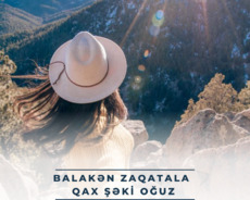 Səyahətin özü- Balakən Zaqatala 2 günlük tur