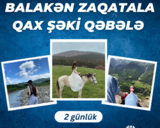 Çox fərqli və macəralı 2 günlük Balakən Zaqatala