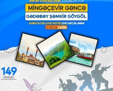 Mingəçevir- Gəncə- Gədəbəy- Şəmkir- Göygöl turu