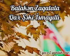 Balakən Zaqatala Qax Şəki İsmayilli Turu