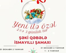 Yeni İlə Özəl Şəki Qəbələ İsmayilli Şamaxi Turu