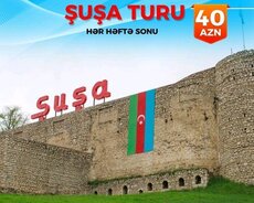 Həftə Sonu Şuşa Turu