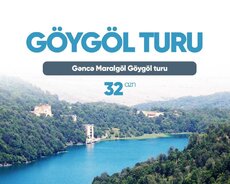 Gəncə Göygöl Maralgöl turu