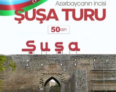 Şuşa turu (1günlük və 1 gecə 2 günluk)