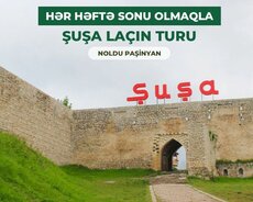 Şuşa Laçin Turu (2günlük Hər Həftəsonu)