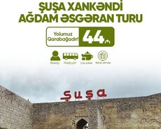 Şuşa Xankəndi Xocalı Ağdam Əsgəran turu