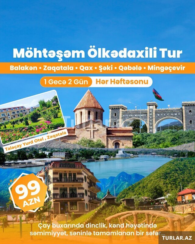 Balakən - Zaqatala – Qax – Şəki Qəbələ Mingəçevir turu Balakən - Zaqatala – Qax – Şəki Qəbələ Mingəçevir turu