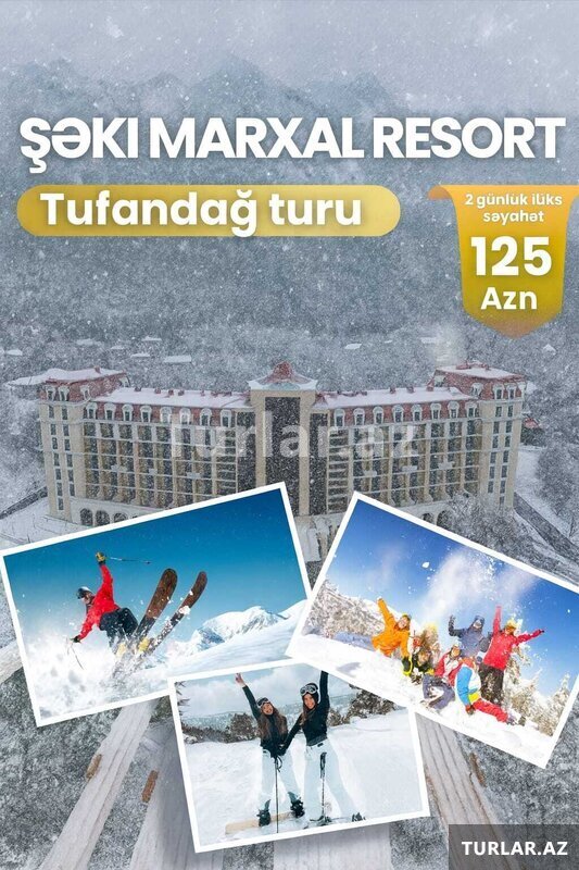 Şəki Marxal Tufandağ Turu Şəki Marxal Tufandağ Turu