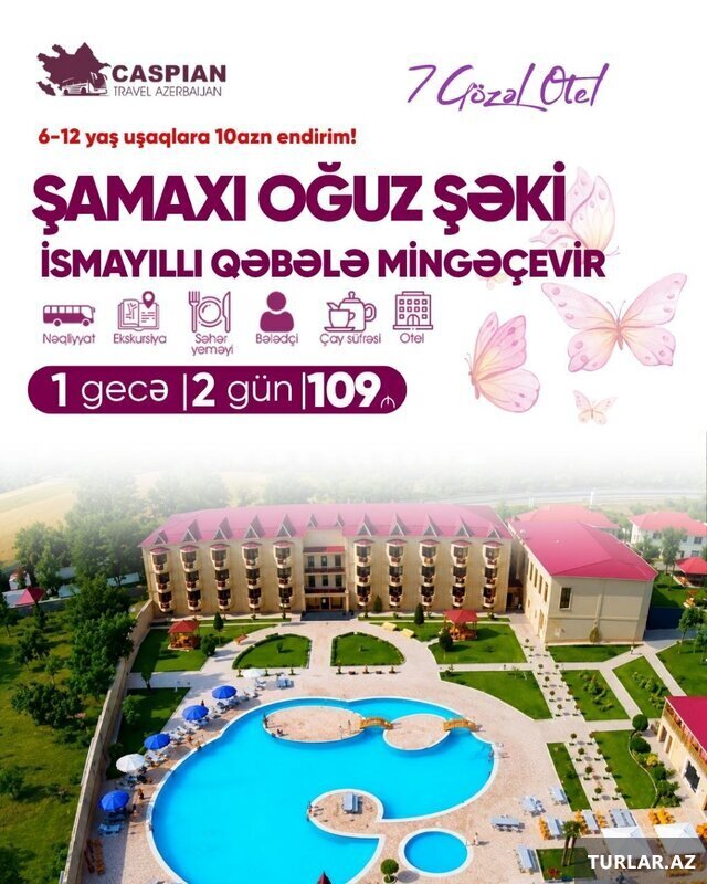 Şamaxı • İsmayıllı • Qəbələ • Oğuz • Şəki Turu Şamaxı • İsmayıllı • Qəbələ • Oğuz • Şəki Turu