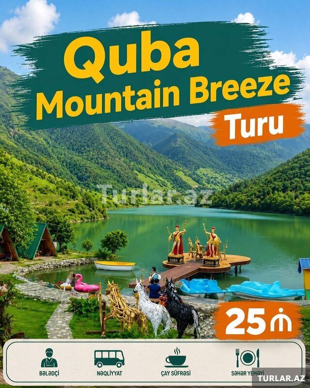 Hər gün çıxışla Quba Mountain breeze turu Hər gün çıxışla Quba Mountain breeze turu