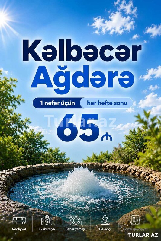 Kəlbəcər - AĞDƏRƏ - SUQOVUŞAN TURU Kəlbəcər - AĞDƏRƏ - SUQOVUŞAN TURU