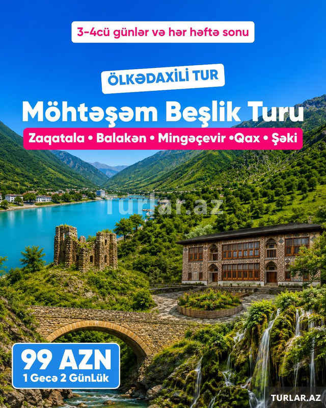 Zaqatala - Balakən - Mingəçevir- Qax – Şəki turu Zaqatala - Balakən - Mingəçevir- Qax – Şəki turu
