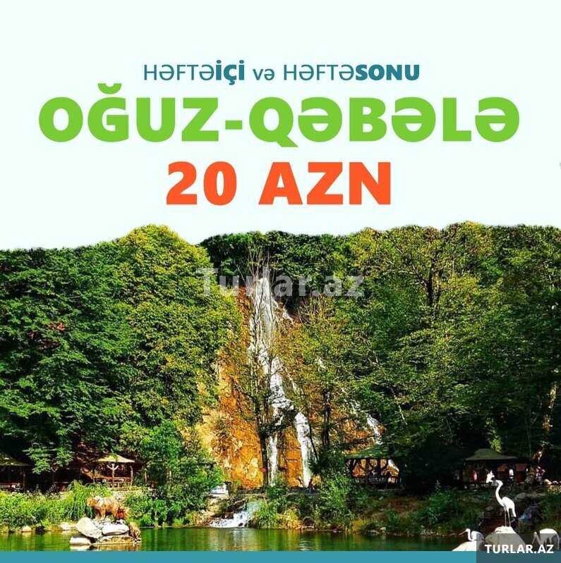 • • oğuz-xalxal•qəbələ turu • • oğuz-xalxal•qəbələ turu